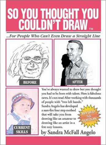 So You Thought You Couldn't Draw: For People Who Can't Even Draw a Straight Line,Used
