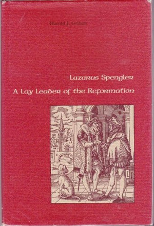 Lazarus Spengler: A Lay Leader of the Reformation,Used