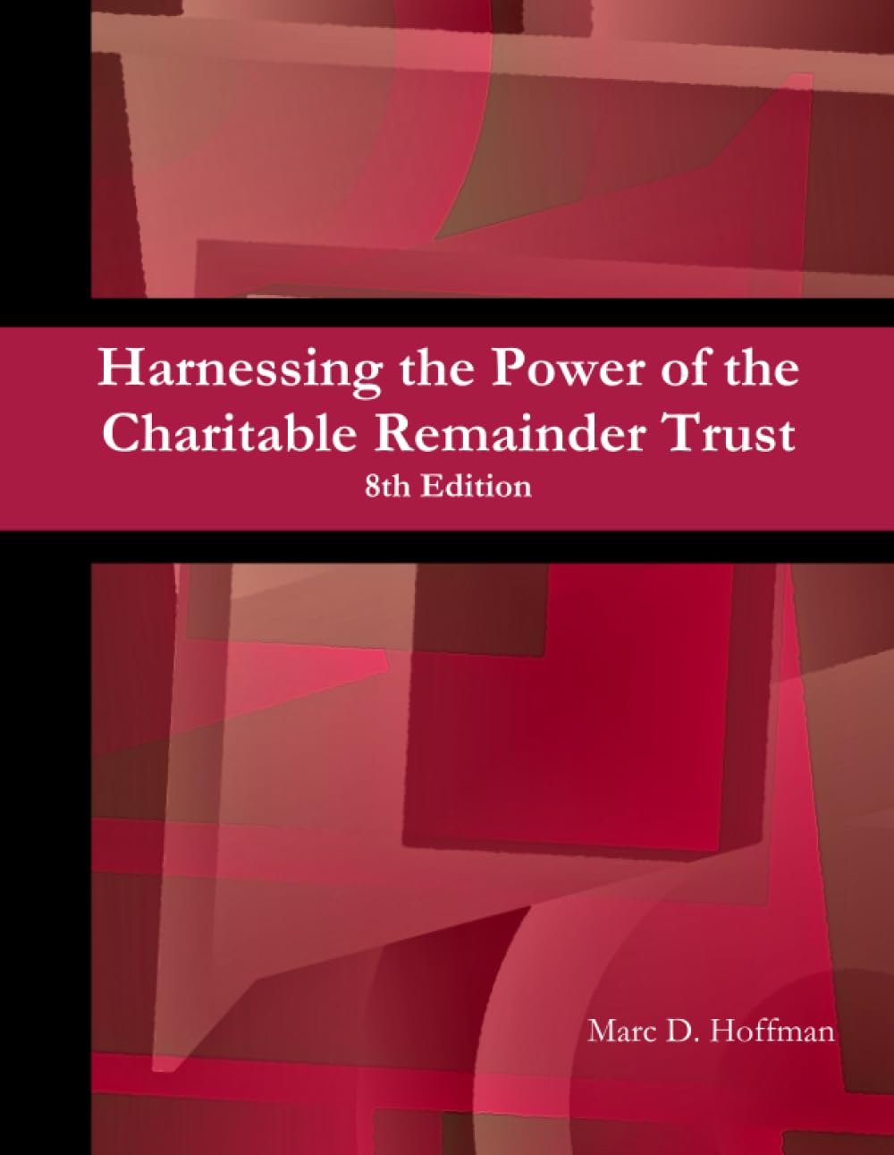 Harnessing the Power of the Charitable Remainder Trust  8th,Used
