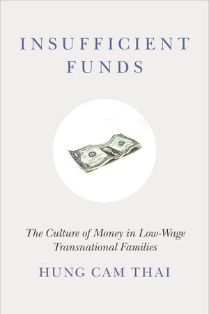 Insufficient Funds: The Culture Of Money In Lowwage Transnational Families,Used