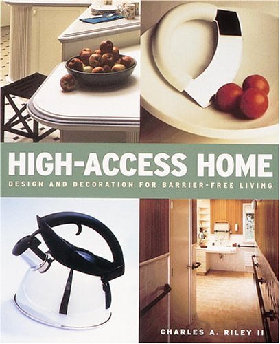 High Access Home: Design and Decoration for BarrierFree Living,Used