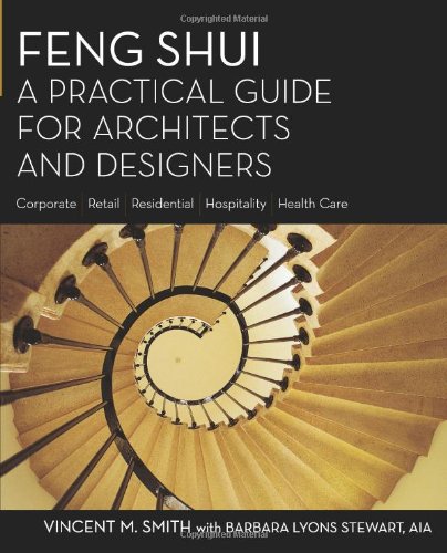 Feng Shui: A Practical Guide for Architects and Designers,New