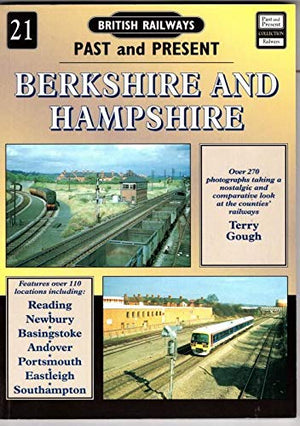 British Railways Past and Present: Berkshire and Hampshire (British Railways Past and Present),Used