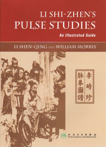 Li Shizhen'S Pulse Studies  An Illustrated Guide