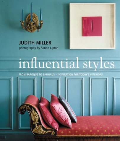 Influential Styles: From Baroque to BauhausInspiration for Today's Interiors,New
