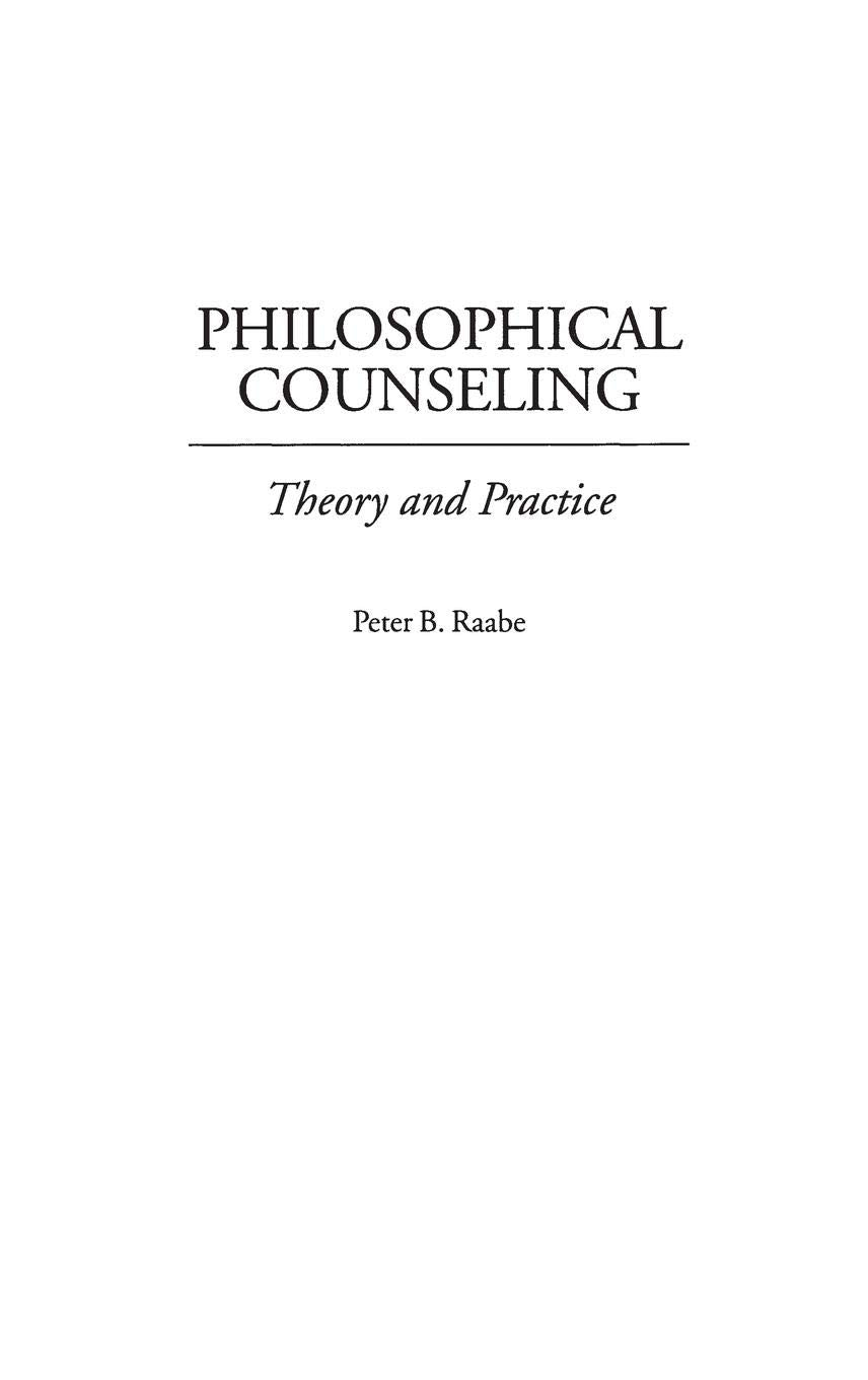 Philosophical Counseling: Theory and Practice,Used