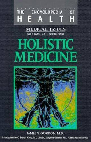 Holistic Medicine: Medical Issues (Encyclopedia Of Health),New