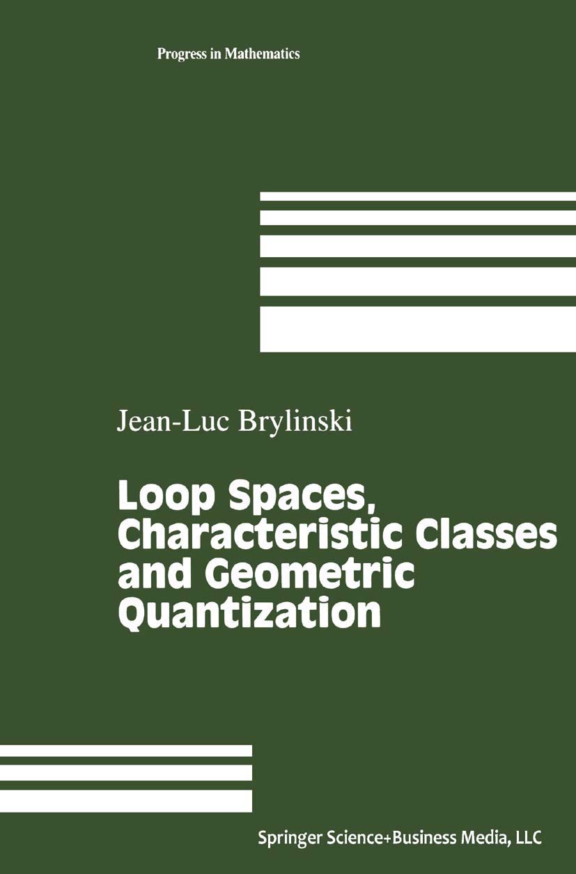 Loop Spaces, Characteristic Classes And Geometric Quantization (Modern Birkhuser Classics),Used