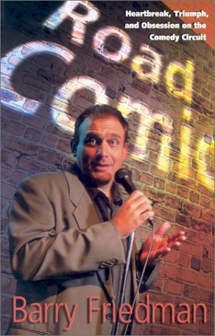 Road Comic: Heartbreak, Triumph and Obsession on the Comedy Circuit,Used