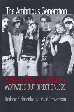 The Ambitious Generation: America's Teenagers, Motivated but Directionless,Used