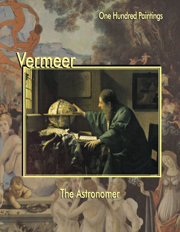 Vermeer: The Astronomer (One Hundred Paintings Series),Used