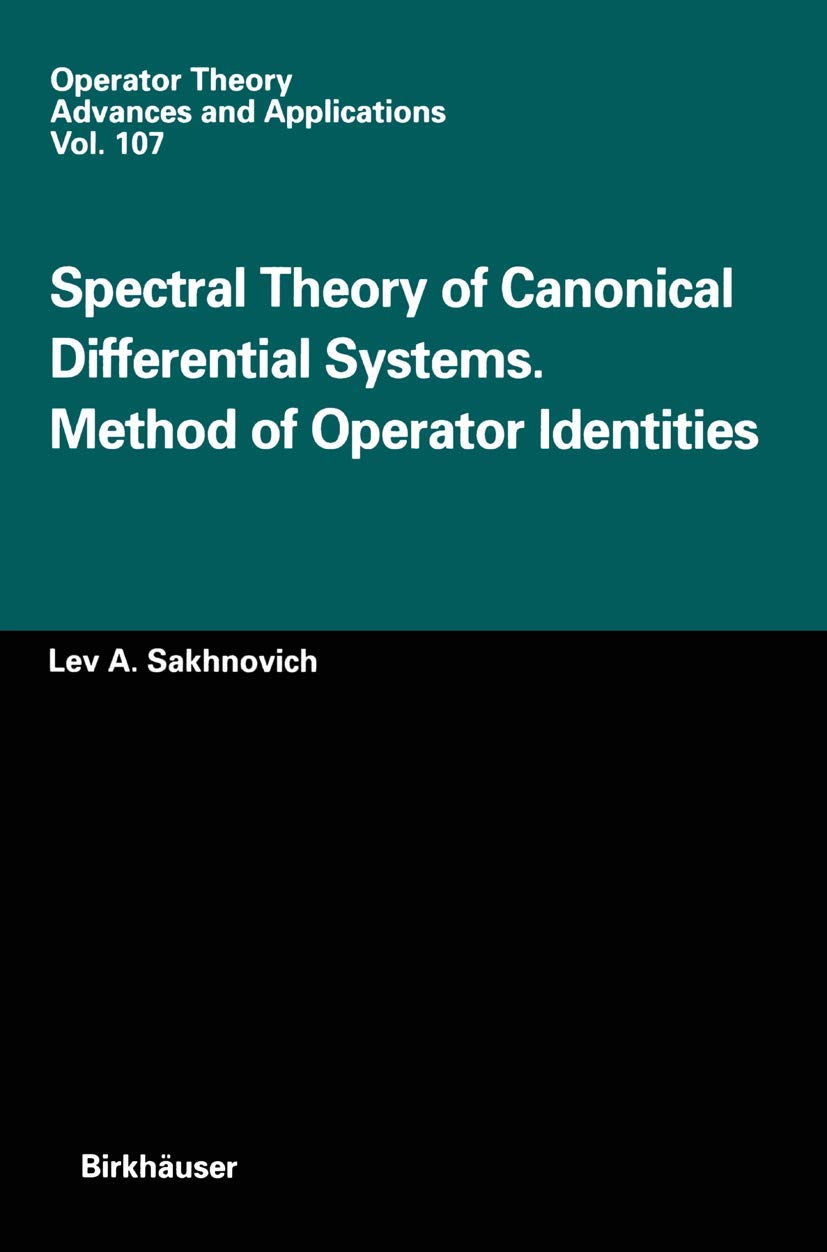 Spectral Theory of Canonical Differential Systems. Method of Operator Identities (Operator Theory: Advances and Applications, 10,Used
