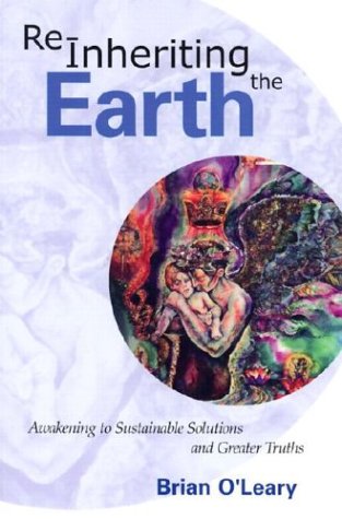 Reinheriting the Earth: Awakening to Sustainable Solutions and Greater Truths,Used