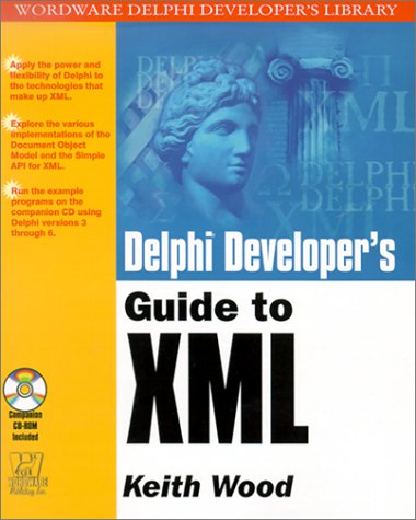Delphi Developer's Guide to XML (Wordware Delphi Developer's Library),Used