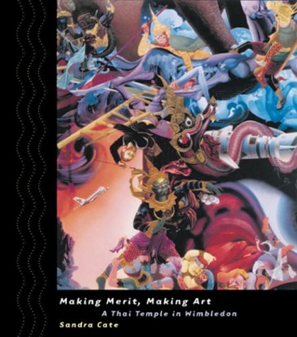 Making Merit, Making Art: A Thai Temple in Wimbledon,Used