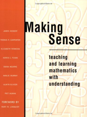 Making Sense: Teaching and Learning Mathematics with Understanding,New