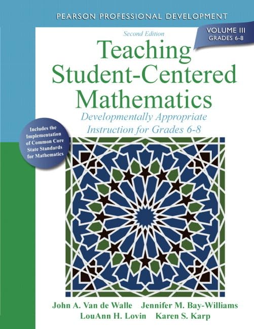 Teaching StudentCentered Mathematics: Developmentally Appropriate Instruction for Grades 68 (Volume III) (2nd Edition) (Teachi,Used