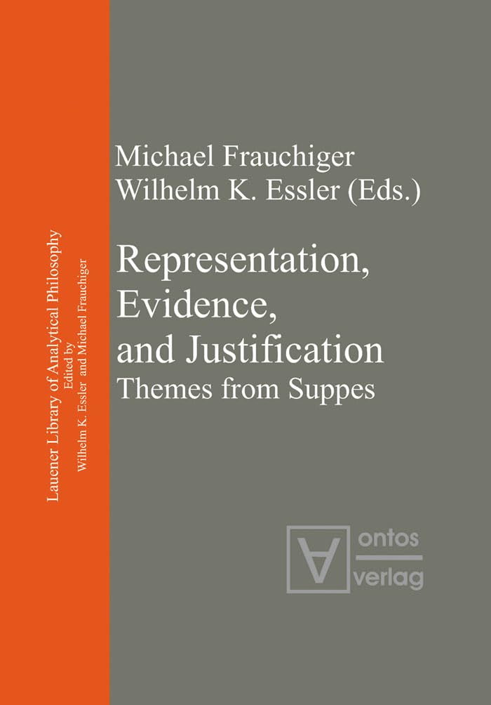 Representation, Evidence, and Justification: Themes from Suppes (Lauener Library of Analytical Philosophy, 1),Used