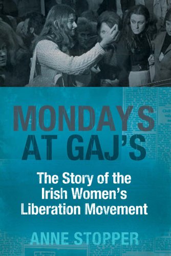Mondays at Gaj's: The Story of the Irish Women's Liberation Movement,Used