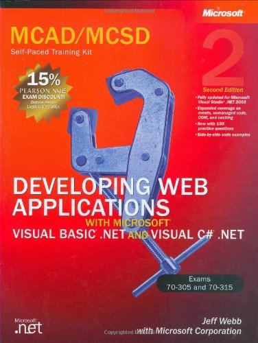 MCAD/MCSD SelfPaced Training Kit: Developing Web Applications with Microsoft Visual Basic .NET and Microsoft Visual C# .NET: De,Used