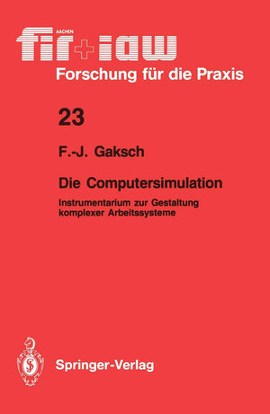 Die Computersimulation: Instrumentarium zur Gestaltung komplexer Arbeitssysteme (fir+iaw Forschung fr die Praxis, 23) (German Ed,Used