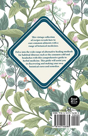 The Herb Doctor and Medicine Man  A Collection of Valuable Medicinal Formulae and Guide to the Manufacture of Botanical Medicin,Used
