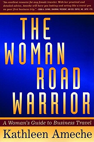 The Woman Road Warrior: A Woman's Guide to Business Travel (Agate),Used
