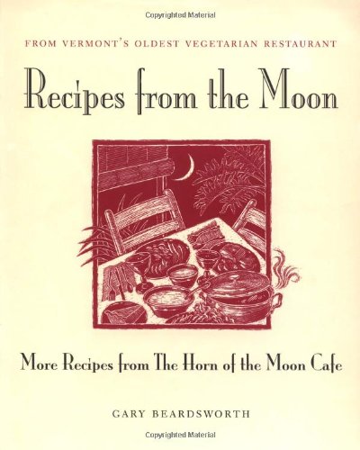 Recipes from the Moon: More Recipes from the Horn of the Moon Cafe,Used