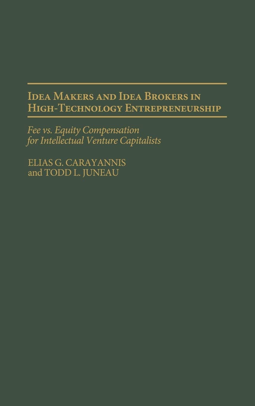 Idea Makers and Idea Brokers in HighTechnology Entrepreneurship: Fee vs. Equity Compensation for Intellectual Venture Capitalis,Used