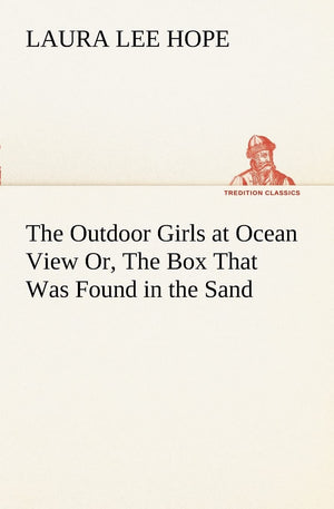 The Outdoor Girls at Ocean View Or, The Box That Was Found in the Sand,Used