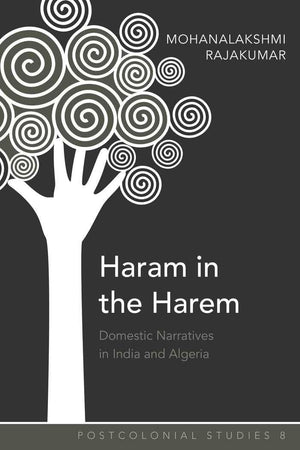 Haram in the Harem: Domestic Narratives in India and Algeria (Postcolonial Studies),Used