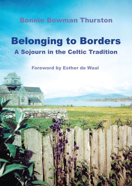 Belonging To Borders: A Sojourn In The Celtic Tradition,Used
