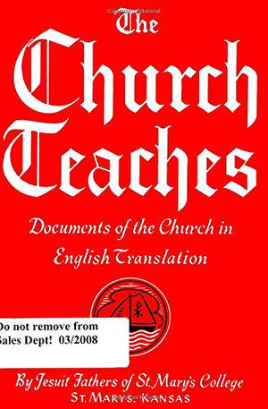 The Church Teaches: Documents Of The Church In English Translation