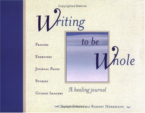 Writing to Be Whole: A Healing Journal,New