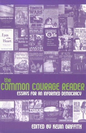 The Common Courage Reader: Essays for an Informed Democracy,Used