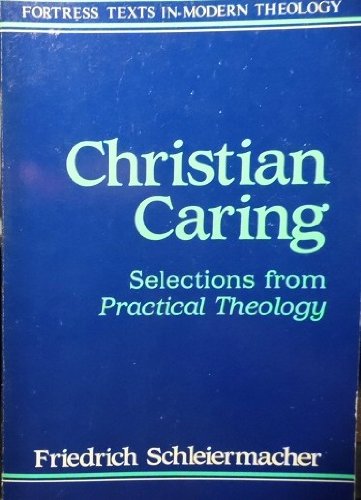 Christian Caring: Selections from Practical Theology (Fortress Texts in Modern Theology) (English and German Edition),Used