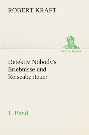 Detektiv Nobody's Erlebnisse und Reiseabenteuer (German Edition),Used