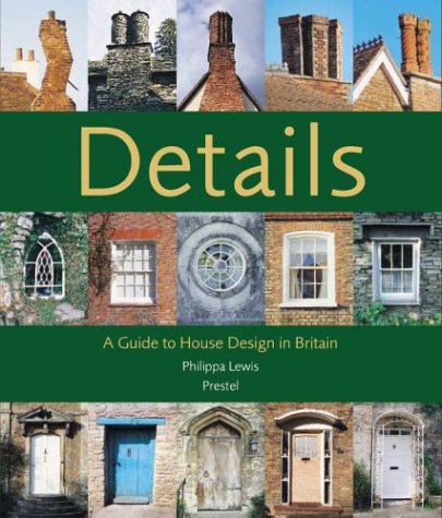 Details: A Guide to House Design in Britain,Used
