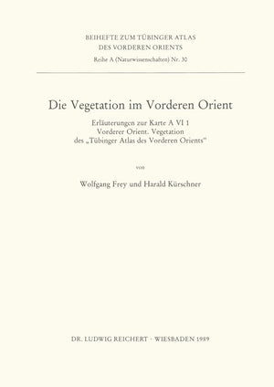 Die Vegetation Im Vorderen Orient: Erlauterungen Zur Karte a VI 1 Vorderer Orient. Vegetation Des Tubinger Atlas Des Vorderen Or,Used