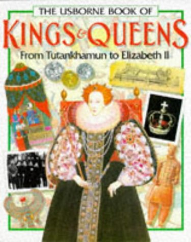 The Usborne Book of Kings & Queens: From Tutankhamun to Elizabeth II,Used