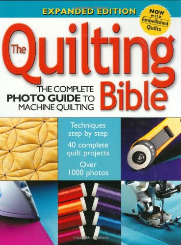 The Quilting Bible: The Complete Photo Guide To Machine Quilting,Used