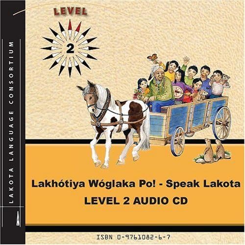 Lakhotiya Woglaka Po!  Speak Lakota! Level 2 Audio Cd (Lakhotiya Woglaka Po!  Speak Lakota!)-new,New
