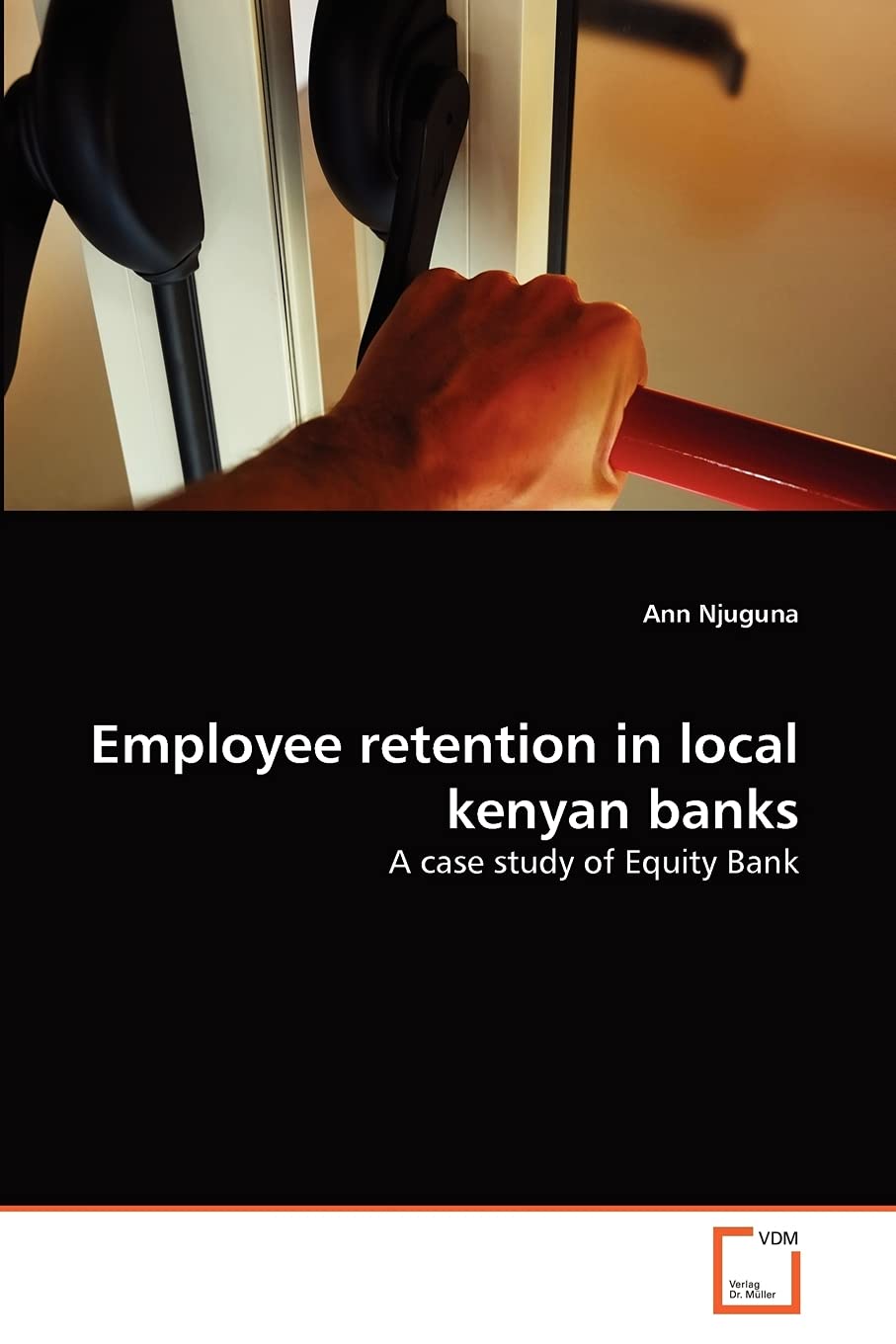 Employee retention in local kenyan banks: A case study of Equity Bank,Used