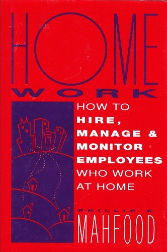 Homework: How To Hire, Manage And Monitor Employees Who Work At Home,Used