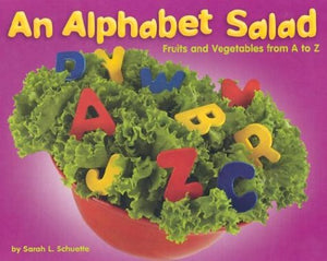 An Alphabet Salad: Fruits and Vegetables from A to Z (A+ Books),Used
