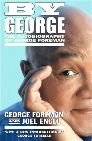 By George: The Autobiography of George Foreman,New