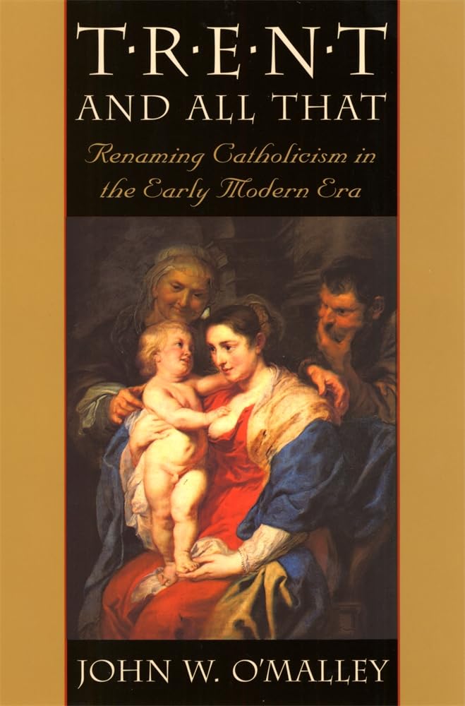 Trent and All That: Renaming Catholicism in the Early Modern Era,Used