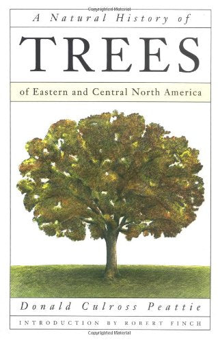 A Natural History of Trees of Eastern and Central North America,New