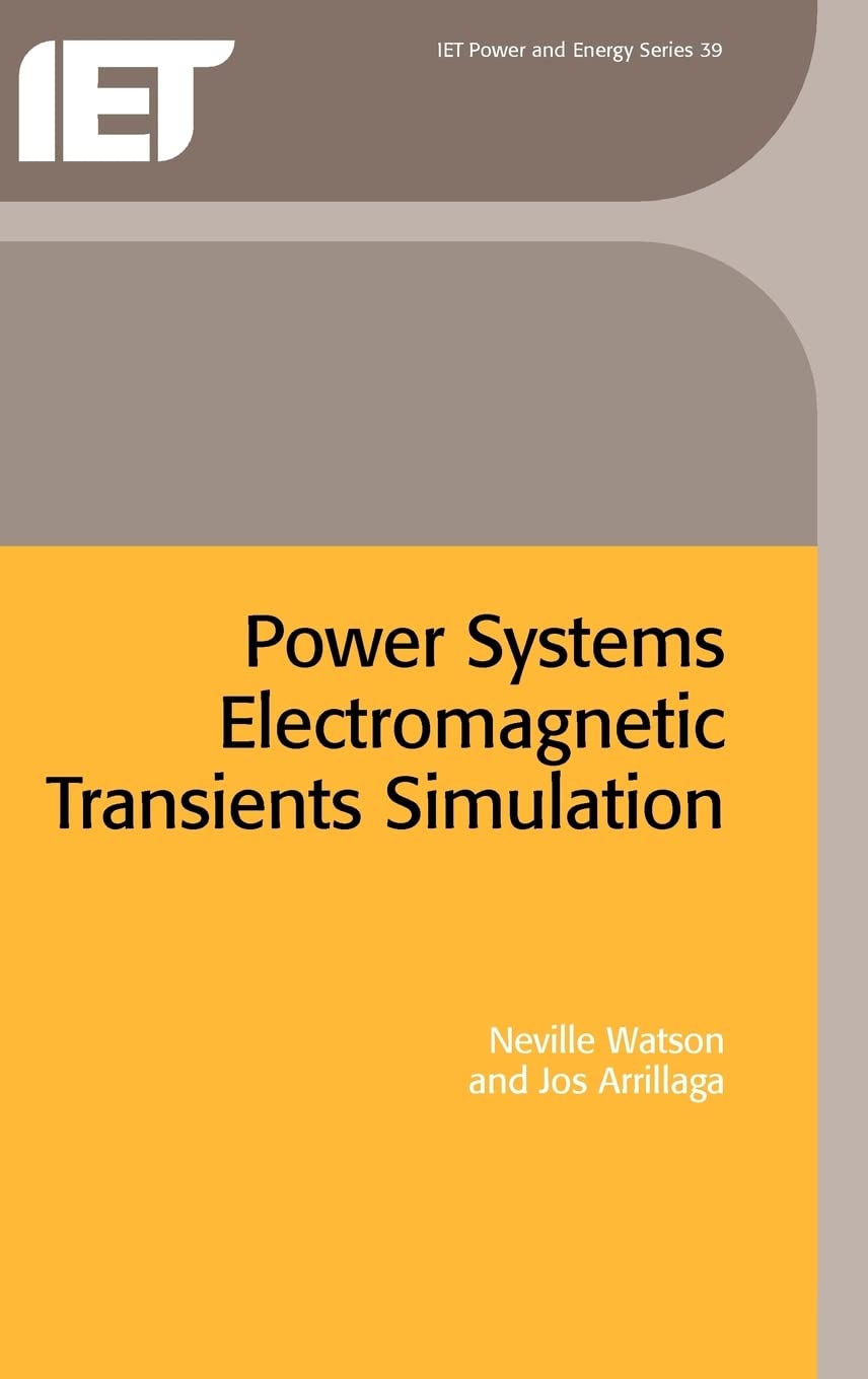 Power Systems Electromagnetic Transients Simulation (Energy Engineering),New