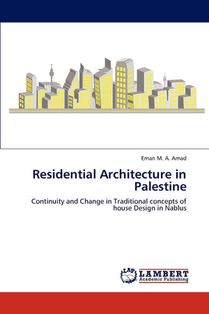 Residential Architecture in Palestine: Continuity and Change in Traditional concepts of house Design in Nablus,Used
